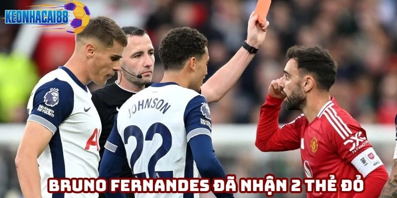 Bruno Fernandes đã nhận 2 thẻ đỏ ở mùa giải 2024/25
