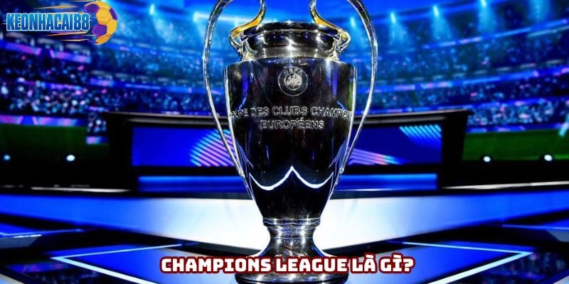 Champions League là giải đấu được tổ chức thường niên