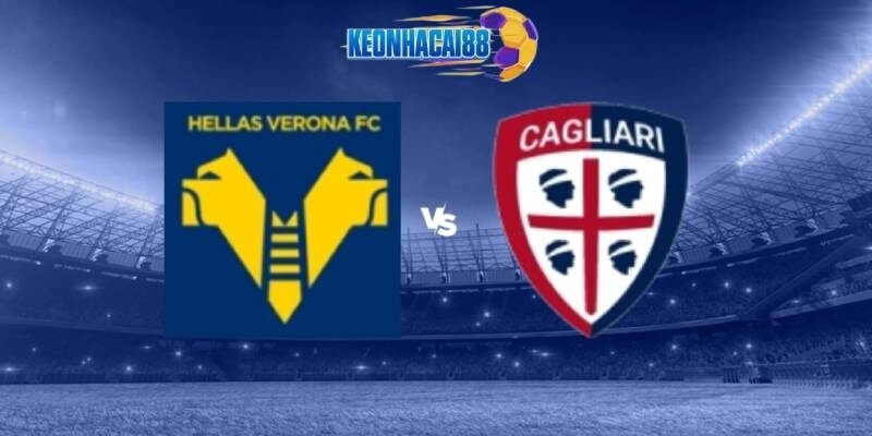 Soi kèo Verona vs Cagliari, 1h45 ngày 29/4